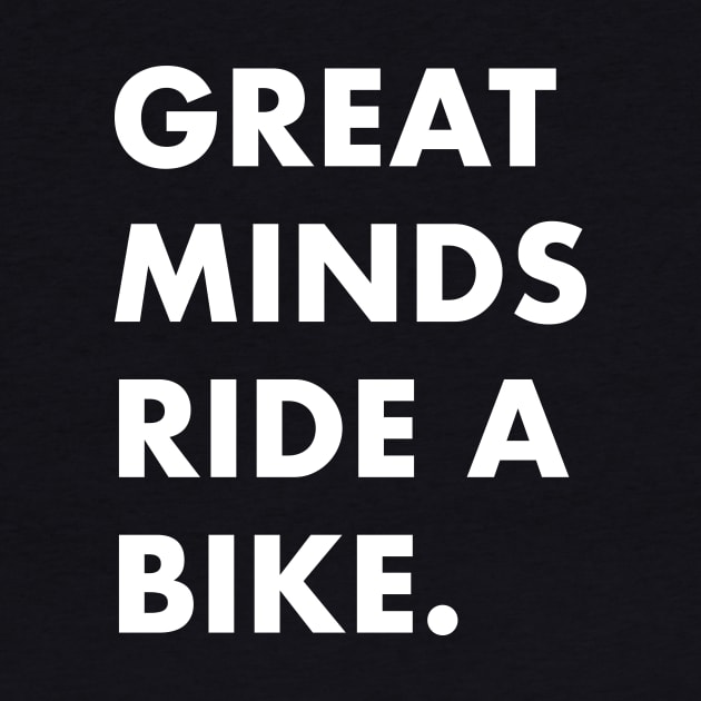 Great minds ride a bike by redfishlondon